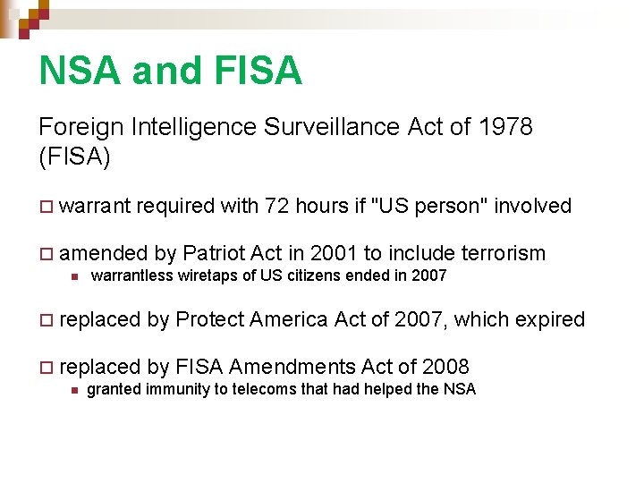 NSA and FISA Foreign Intelligence Surveillance Act of 1978 (FISA) ¨ warrant required with