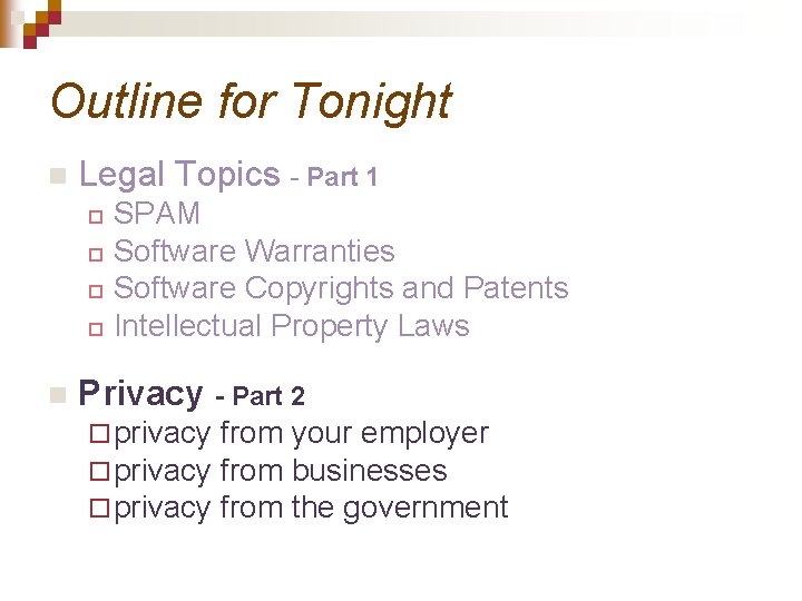 Outline for Tonight n Legal Topics - Part 1 SPAM ¨ Software Warranties ¨