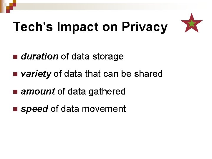 Tech's Impact on Privacy n duration of data storage n variety of data that