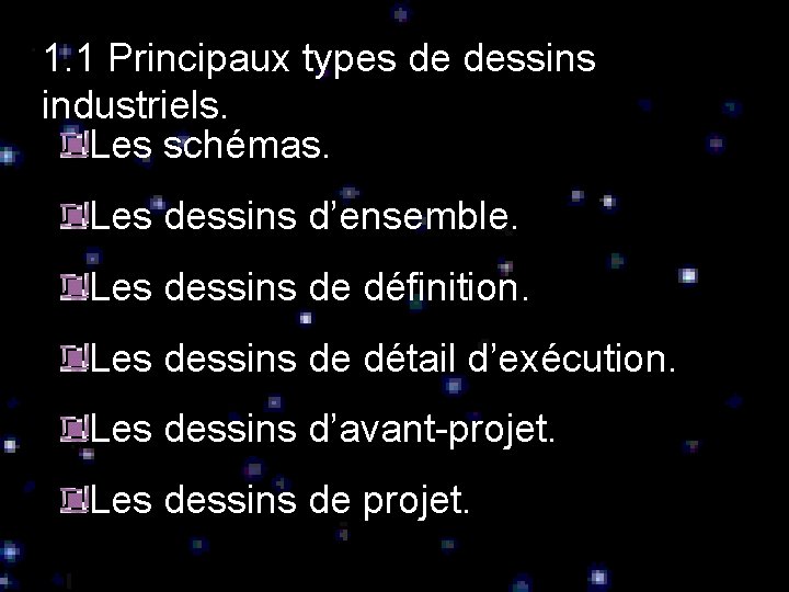 1. 1 Principaux types de dessins industriels. Les schémas. Les dessins d’ensemble. Les dessins