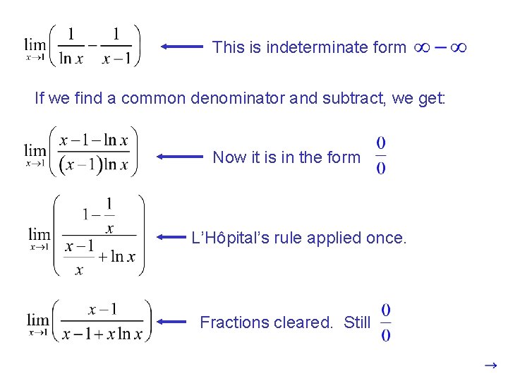 This is indeterminate form If we find a common denominator and subtract, we get: