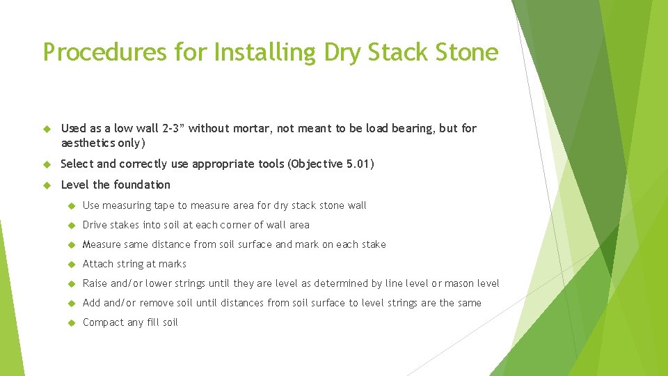 Procedures for Installing Dry Stack Stone Used as a low wall 2 -3” without