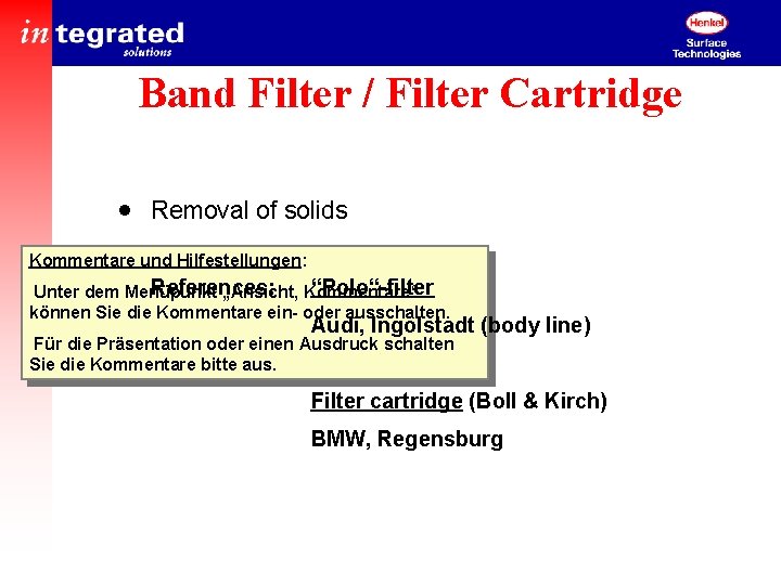 Band Filter / Filter Cartridge · Removal of solids Kommentare und Hilfestellungen: References: “Polo“-filter