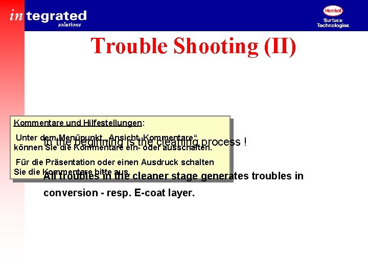 Trouble Shooting (II) Kommentare und Hilfestellungen: Unter dem Menüpunkt „Ansicht, Kommentare“ In the beginning