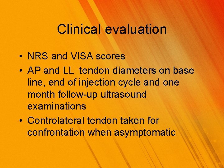 Clinical evaluation • NRS and VISA scores • AP and LL tendon diameters on