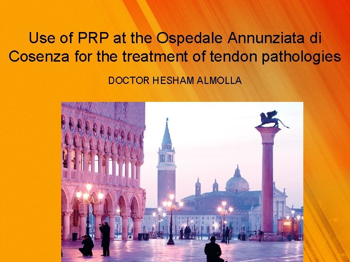 Use of PRP at the Ospedale Annunziata di Cosenza for the treatment of tendon