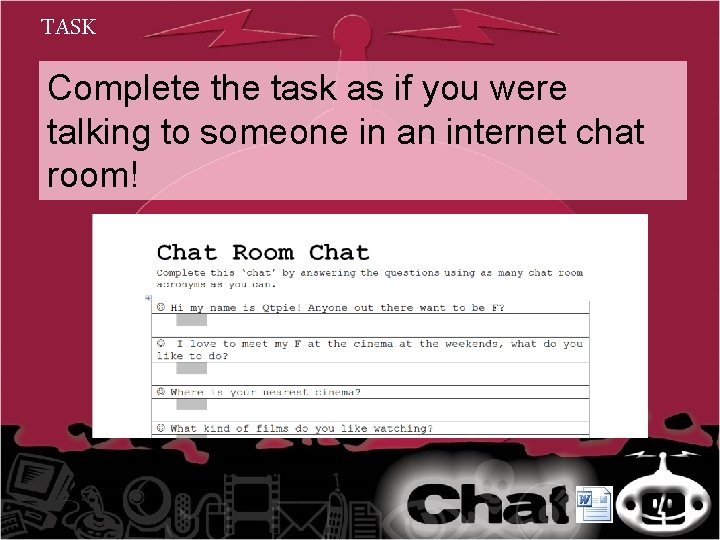 TASK Complete the task as if you were talking to someone in an internet