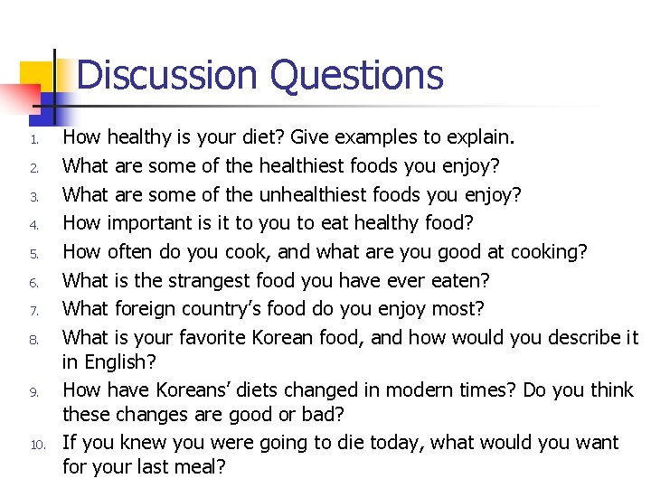 Discussion Questions 1. 2. 3. 4. 5. 6. 7. 8. 9. 10. How healthy