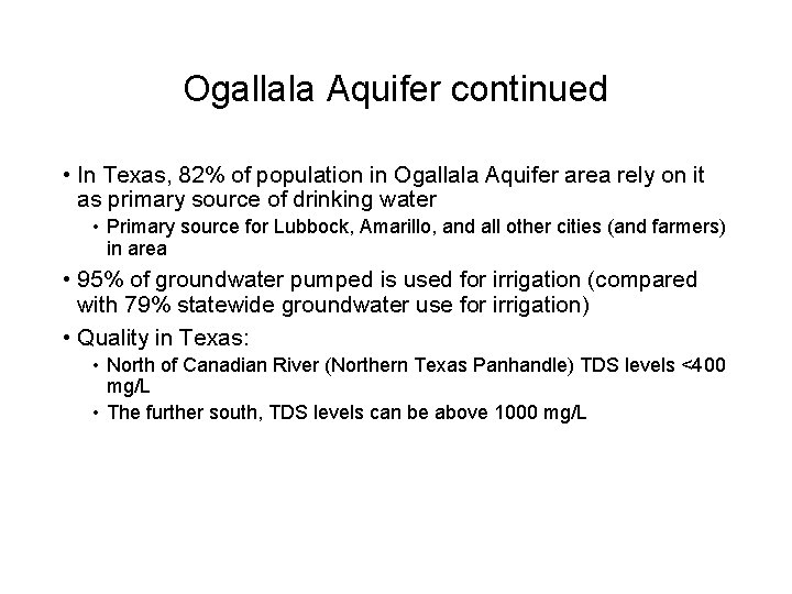 Ogallala Aquifer continued • In Texas, 82% of population in Ogallala Aquifer area rely