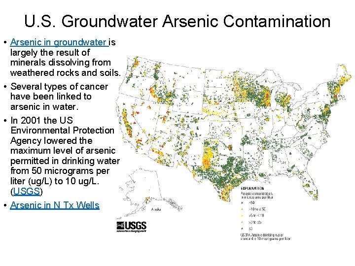 U. S. Groundwater Arsenic Contamination • Arsenic in groundwater is largely the result of