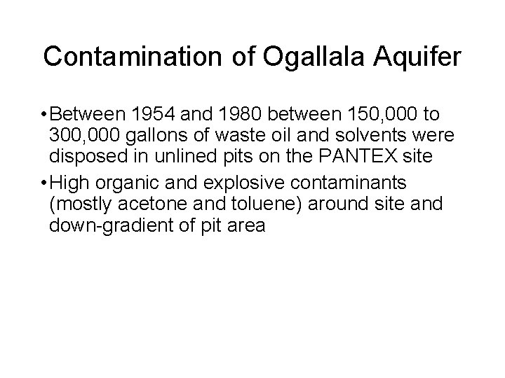 Contamination of Ogallala Aquifer • Between 1954 and 1980 between 150, 000 to 300,