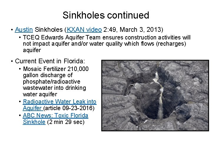 Sinkholes continued • Austin Sinkholes (KXAN video 2: 49, March 3, 2013) • TCEQ