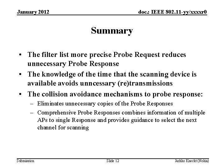 January 2012 doc. : IEEE 802. 11 -yy/xxxxr 0 Summary • The filter list