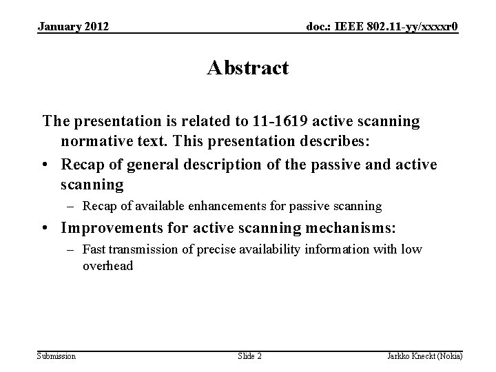 January 2012 doc. : IEEE 802. 11 -yy/xxxxr 0 Abstract The presentation is related