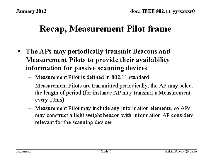 January 2012 doc. : IEEE 802. 11 -yy/xxxxr 0 Recap, Measurement Pilot frame •