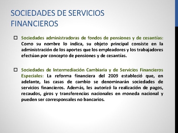SOCIEDADES DE SERVICIOS FINANCIEROS Sociedades administradoras de fondos de pensiones y de cesantías: Como