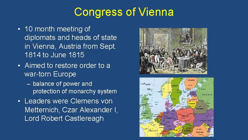 Congress of Vienna • 10 month meeting of diplomats and heads of state in