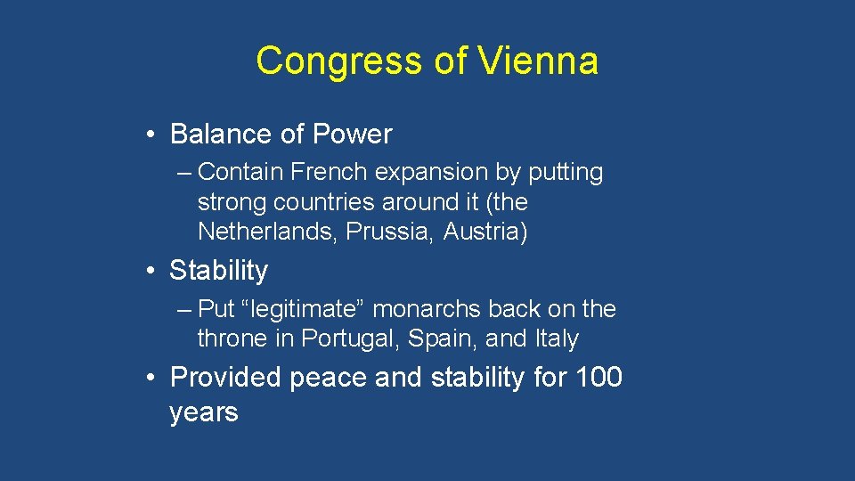 Congress of Vienna • Balance of Power – Contain French expansion by putting strong