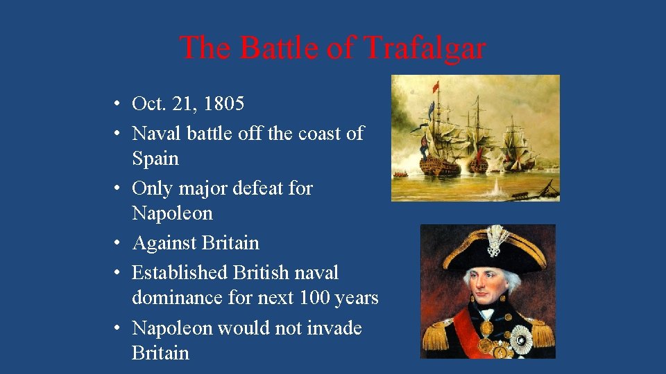 The Battle of Trafalgar • Oct. 21, 1805 • Naval battle off the coast