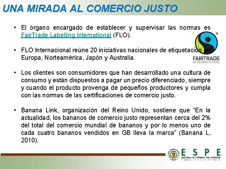 UNA MIRADA AL COMERCIO JUSTO • El órgano encargado de establecer y supervisar las UNA MIRADA AL COMERCIO JUSTO • El órgano encargado de establecer y supervisar las