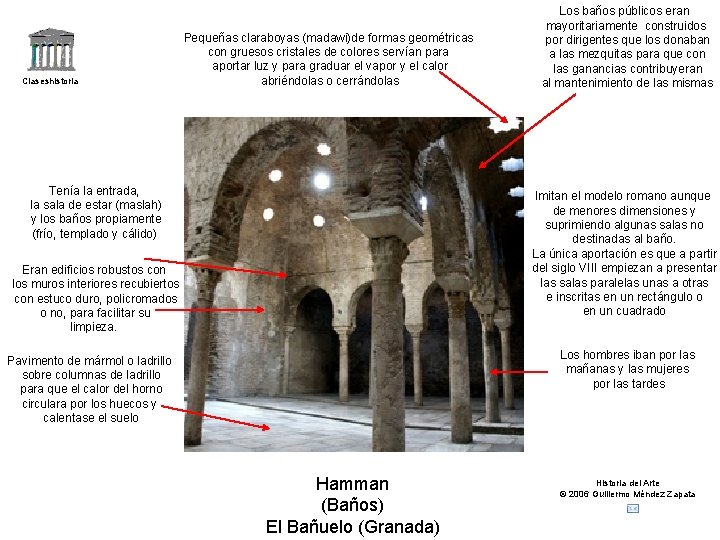 Claseshistoria Pequeñas claraboyas (madawi)de formas geométricas con gruesos cristales de colores servían para aportar