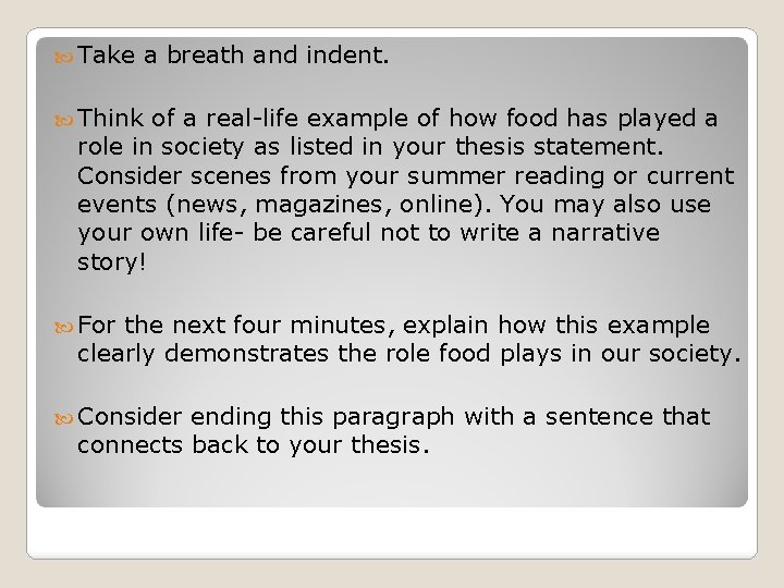  Take a breath and indent. Think of a real-life example of how food