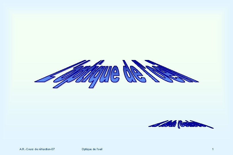 A. R. -Cours de réfraction-07 Optique de l’oeil 1 