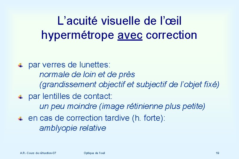 L’acuité visuelle de l’œil hypermétrope avec correction par verres de lunettes: normale de loin