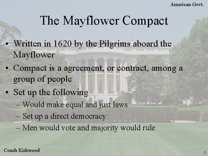 American Govt. The Mayflower Compact • Written in 1620 by the Pilgrims aboard the