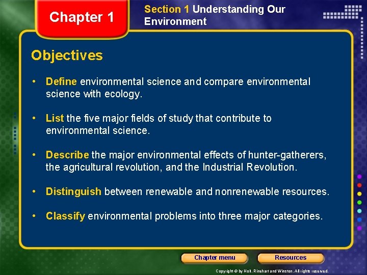 Chapter 1 Section 1 Understanding Our Environment Objectives • Define environmental science and compare