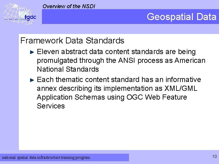 Overview of the NSDI Geospatial Data Framework Data Standards Eleven abstract data content standards