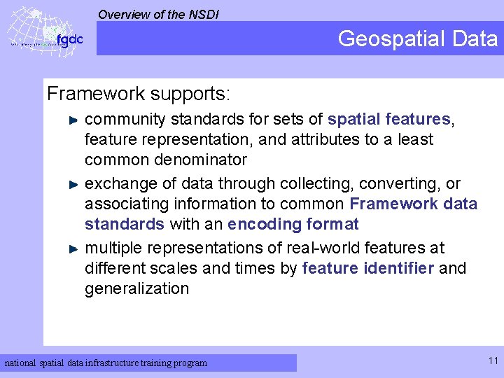 Overview of the NSDI Geospatial Data Framework supports: community standards for sets of spatial