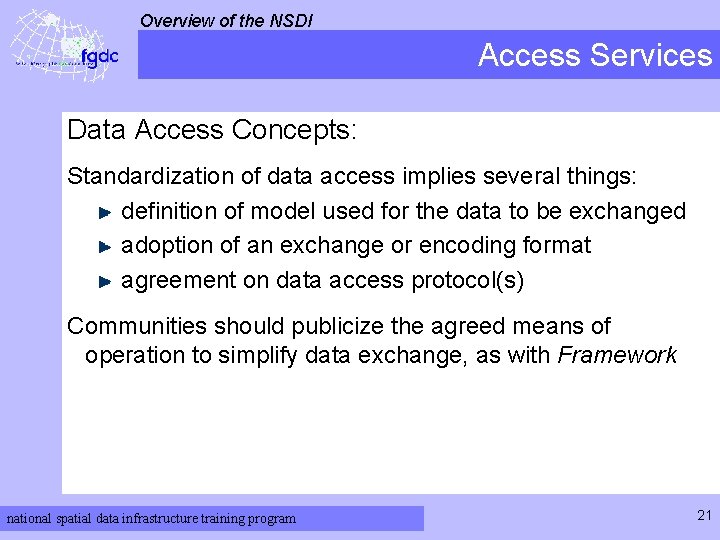 Overview of the NSDI Access Services Data Access Concepts: Standardization of data access implies