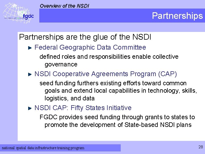 Overview of the NSDI Partnerships are the glue of the NSDI Federal Geographic Data