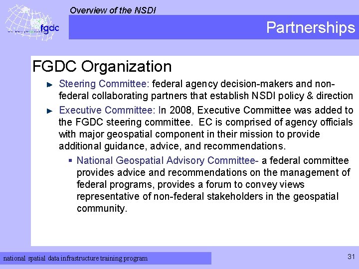 Overview of the NSDI Partnerships FGDC Organization Steering Committee: federal agency decision-makers and nonfederal