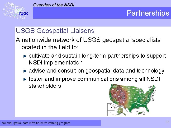Overview of the NSDI Partnerships USGS Geospatial Liaisons A nationwide network of USGS geospatial