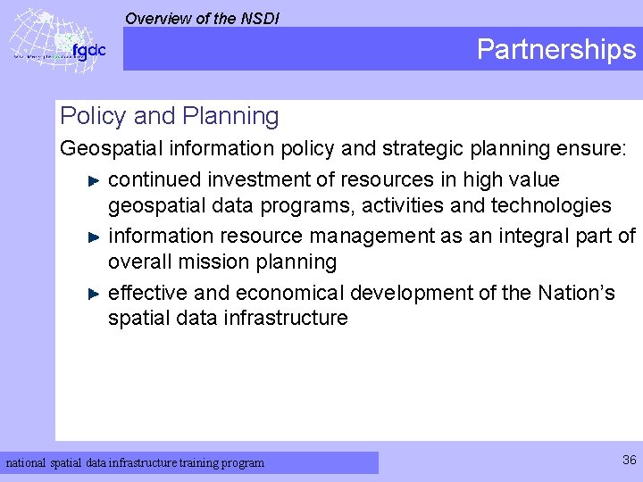 Overview of the NSDI Partnerships Policy and Planning Geospatial information policy and strategic planning