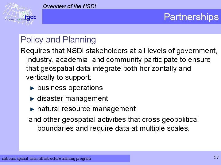 Overview of the NSDI Partnerships Policy and Planning Requires that NSDI stakeholders at all