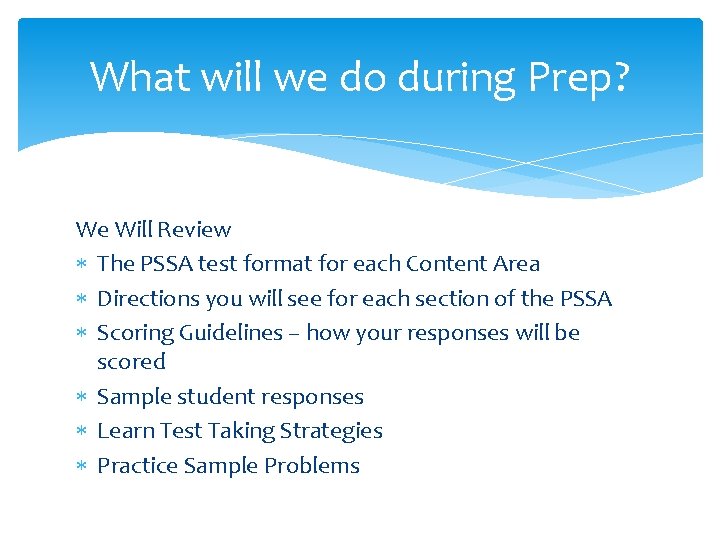 What will we do during Prep? We Will Review The PSSA test format for