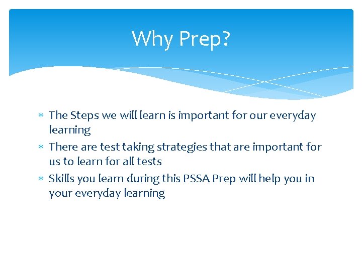 Why Prep? The Steps we will learn is important for our everyday learning There