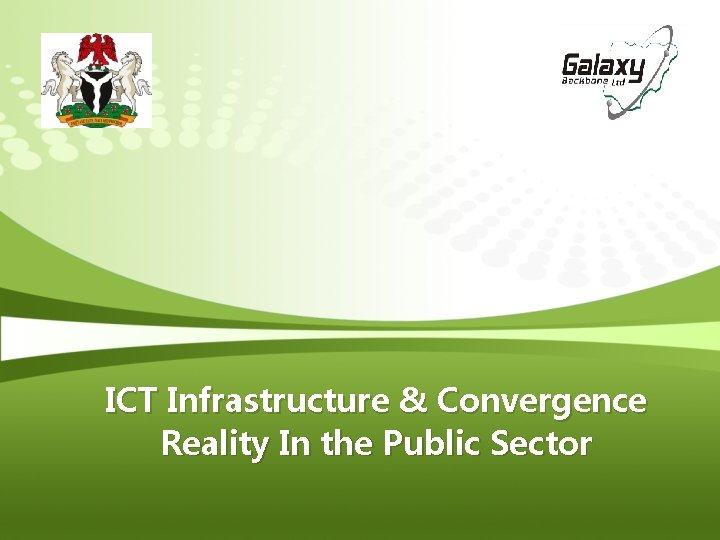 ICT Infrastructure & Convergence Reality In the Public Sector 