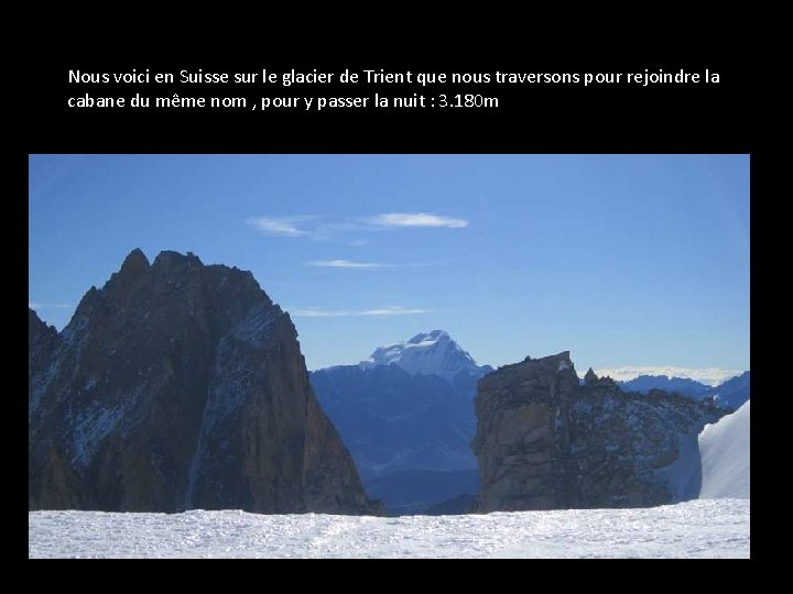 Nous voici en Suisse sur le glacier de Trient que nous traversons pour rejoindre