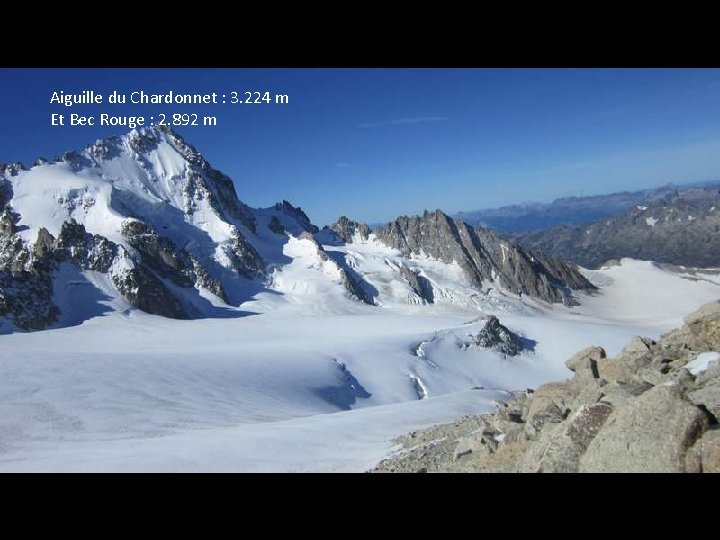 Aiguille du Chardonnet : 3. 224 m Et Bec Rouge : 2. 892 m