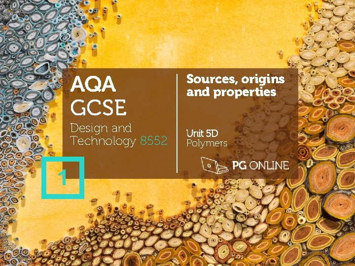 AQA GCSE Design and Technology 8552 1 Sources, origins and properties Unit 5 D
