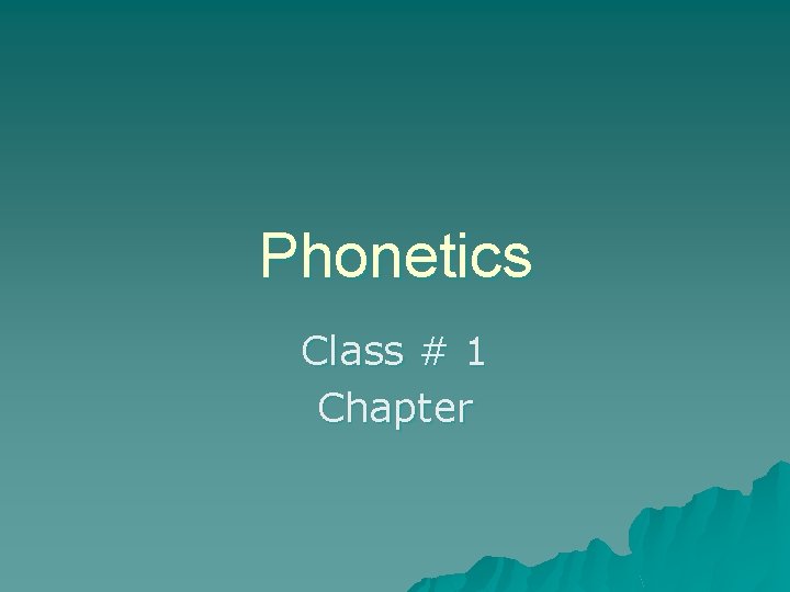 Phonetics Class # 1 Chapter 