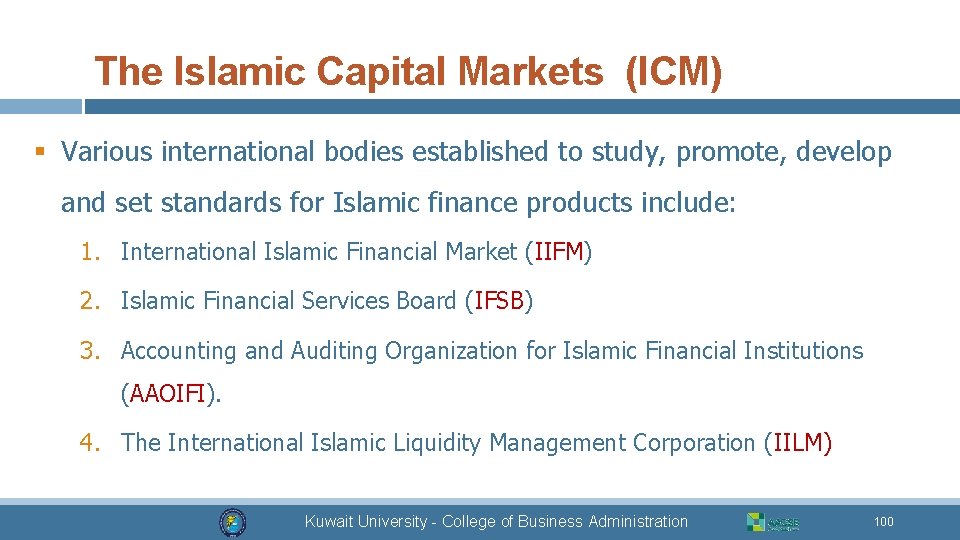The Islamic Capital Markets (ICM) § Various international bodies established to study, promote, develop