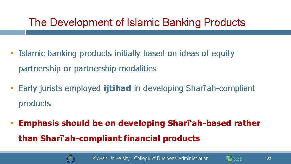 The Development of Islamic Banking Products § Islamic banking products initially based on ideas