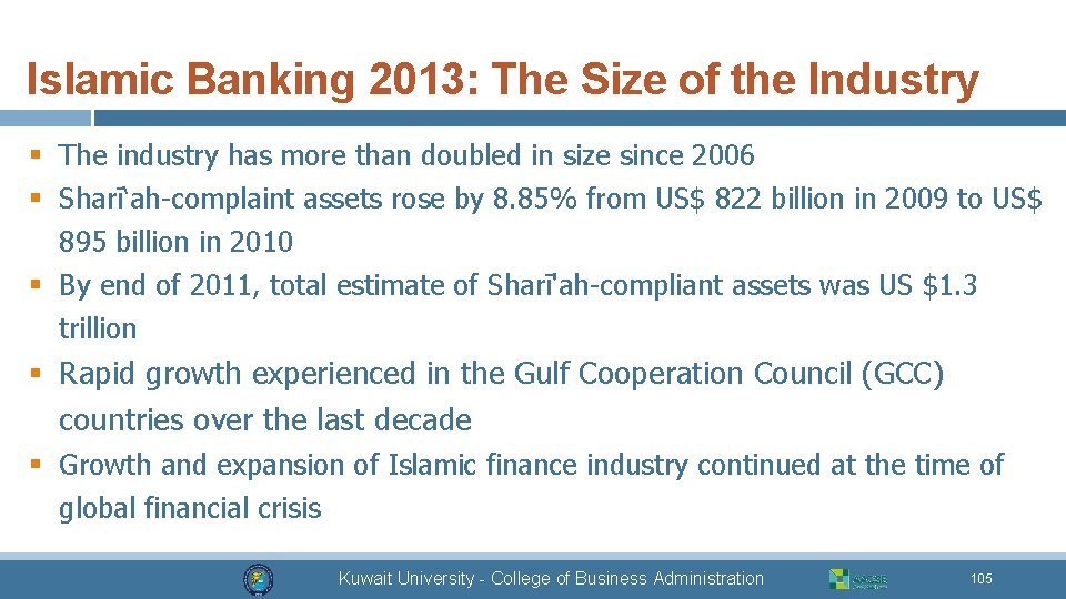 Islamic Banking 2013: The Size of the Industry § The industry has more than