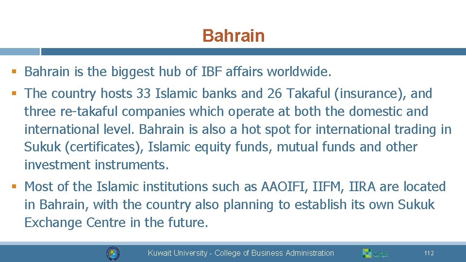 Bahrain § Bahrain is the biggest hub of IBF affairs worldwide. § The country