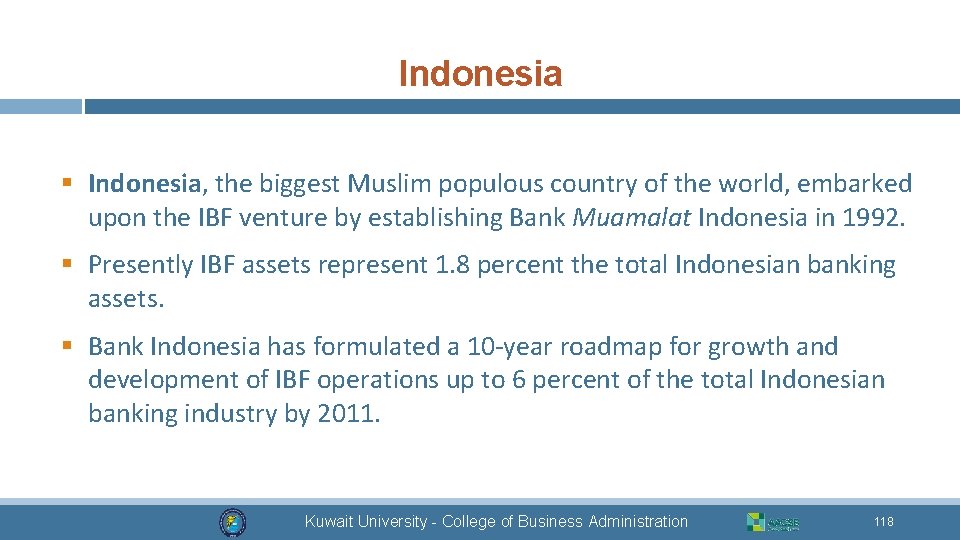 Indonesia § Indonesia, the biggest Muslim populous country of the world, embarked upon the
